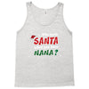 Who Needs Santa When You Have Nana? Tank Top