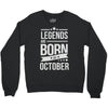 legends are born in october Crewneck Sweatshirt