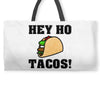 HEY HO - TACOS! Weekender Totes
