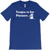 viagra is for pussies T-Shirt