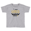 I Wear Gold For My Hero In Haven Toddler T-shirt