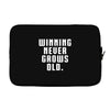 Winning Never Grows Old Laptop sleeve