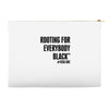 i&rsquo;m rooting for everybody black Accessory Pouches