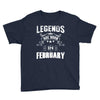 Legends Are Born In February Youth Tee
