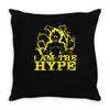 i am the hype Throw Pillow