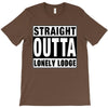 straight outta lonely lodge T-Shirt