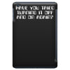 have you tried turning it off and on again  computer it  crowd iPad Mini Case