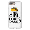 This Girl Loves Tacos iPhone 8 Plus