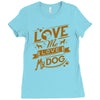 me love my dog Ladies Fitted T-Shirt