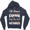 all women are created equal but only the best are born in october Zipper Hoodie