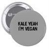 kale yeah i'm vegan Pin-back button