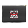 Legends Are Born In November Accessory Pouches