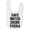 save water drink vodka Baby Bibs