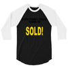 everything i touch turns to sold 3/4 Sleeve Shirt