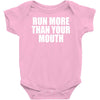run more than your mouth Baby Onesie