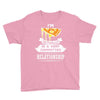 I Am Pizza Actually In A Very Commited Relationship Youth Tee