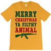 Merry Christmas Ya Filthy Animal T-Shirt