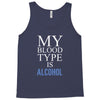 my blood type is alcohol Tank Top