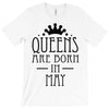 queens are born in may (2) T-Shirt