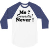 me sarcastic never 3/4 Sleeve Shirt