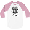Greatest Wife In The Universe 3/4 Sleeve Shirt