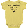 All I Want For Christmas Is You Baby Bodysuit