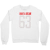 i have a dream 1963 Crewneck Sweatshirt