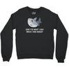 i was hungry Crewneck Sweatshirt