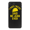 i hate tacos said no juan funny iPhone 7 Plus Case