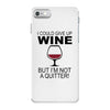 i could give up wine iPhone 7 Case
