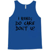 I Really Do Care Don't U? Tank Top