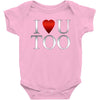 I Love U Too Infant Clothing