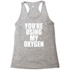 you're using my oxygen Racerback Tank