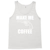 make me coffee Tank Top