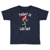 today is leg day Toddler T-shirt