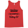 i never dreamed i'd grow up to be a super cute scorpio but here i am k Tank Top
