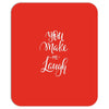 YOU MAKE ME Mousepad