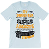 My Daughter Is Super Awesome Her Stepmom T-Shirt