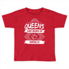 Queens Are Born In March Toddler T-shirt