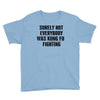 surely not everybody was kung fu fighting black color Youth Tee