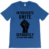 introverts unite separately in your own homes T-Shirt