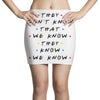 They Don't That We Know They Know We Know Mini Skirts