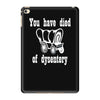 you have died of dysentery iPad Mini 4