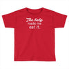 the baby made me Toddler T-shirt