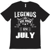 Legends Are Born In July T-Shirt