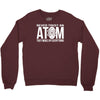 never trust an atom   make up everything Crewneck Sweatshirt