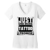 Just One More Tattoo I Promise Women's V-Neck T-Shirt
