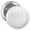 d.i.e.t Pin-back button