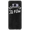 brooklyn 'till i die Samsung Galaxy S8 Plus