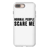 Normal People Scare Me iPhone 8 Plus